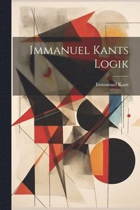 bokomslag Immanuel Kants Logik