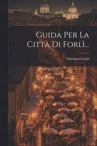 bokomslag Guida Per La Citt Di Forl...