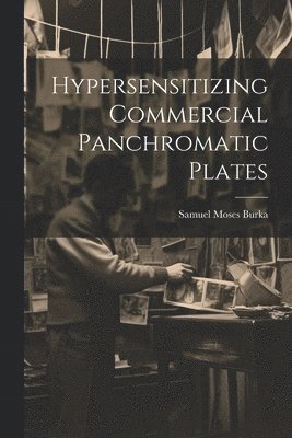 bokomslag Hypersensitizing Commercial Panchromatic Plates