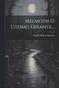 bokomslag Melmoth O L'uomo Errante...