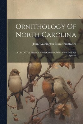 Ornithology Of North Carolina 1