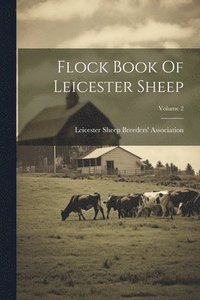 bokomslag Flock Book Of Leicester Sheep; Volume 2