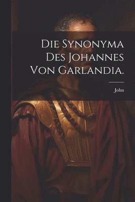 bokomslag Die Synonyma des Johannes von Garlandia.