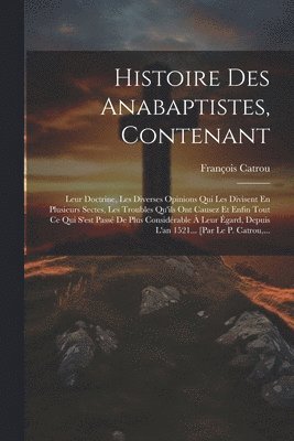 bokomslag Histoire Des Anabaptistes, Contenant