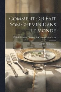 bokomslag Comment On Fait Son Chemin Dans Le Monde