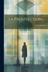 bokomslag La Prostitution...