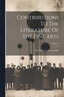 bokomslag Contributions To The Literature Of The Fine Arts; Volume 2