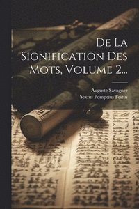 bokomslag De La Signification Des Mots, Volume 2...