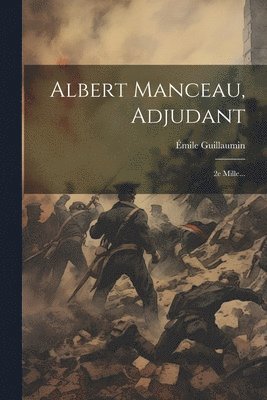 Albert Manceau, Adjudant 1