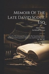 bokomslag Memoir Of The Late David Scott, Esq