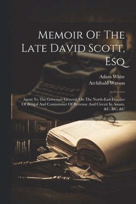 Archibald Watson, Adam White - Memoir Of The Late David Scott, Esq, Häftad