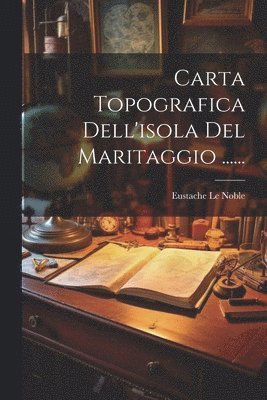 bokomslag Carta Topografica Dell'isola Del Maritaggio ......