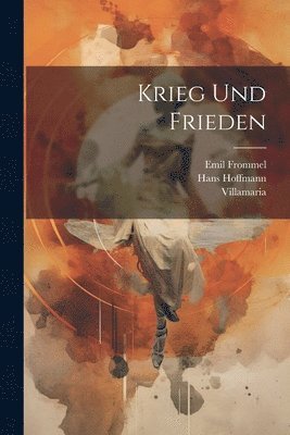 Emil Frommel, Villamaria, Hans Hoffmann - Krieg Und Frieden, Häftad