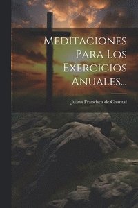 bokomslag Meditaciones Para Los Exercicios Anuales...