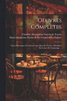 Marie-Madeleine Pioche de la Vergne D, Claudine Alexandrine Guérin de Tencin - Oeuvres Complètes, Häftad