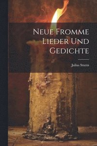 bokomslag Neue Fromme Lieder und Gedichte