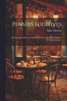 Pensées Fugitives