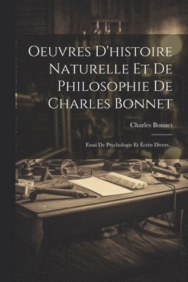 bokomslag Oeuvres D'histoire Naturelle Et De Philosophie De Charles Bonnet