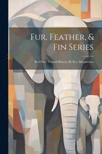 bokomslag Fur, Feather, & Fin Series