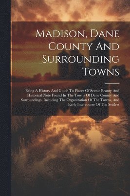 Madison, Dane County And Surrounding Towns 1