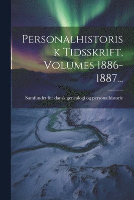 bokomslag Personalhistorisk Tidsskrift, Volumes 1886-1887...