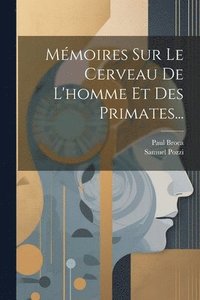 bokomslag Mmoires Sur Le Cerveau De L'homme Et Des Primates...