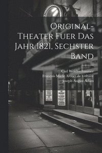 bokomslag Original-Theater fuer das Jahr 1821, sechster Band