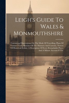 bokomslag Leigh's Guide To Wales & Monmouthshire