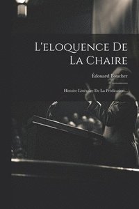bokomslag L'eloquence De La Chaire