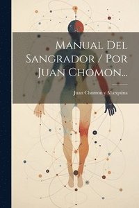 bokomslag Manual Del Sangrador / Por Juan Chomon...
