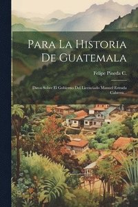 bokomslag Para La Historia De Guatemala