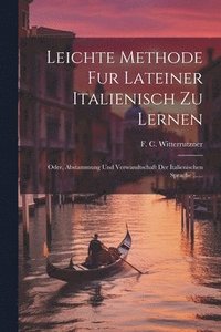 bokomslag Leichte Methode Fur Lateiner Italienisch Zu Lernen