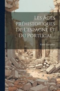 bokomslag Les ges Prhistoriques De L'espagne Et Du Portugal...