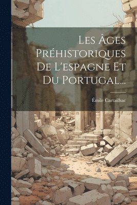 bokomslag Les Âges Préhistoriques De L'espagne Et Du Portugal...