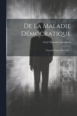 De La Maladie Dmocratique 1