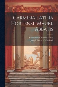 bokomslag Carmina Latina Hortensii Mauri, Abbatis