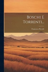 bokomslag Boschi E Torrenti...