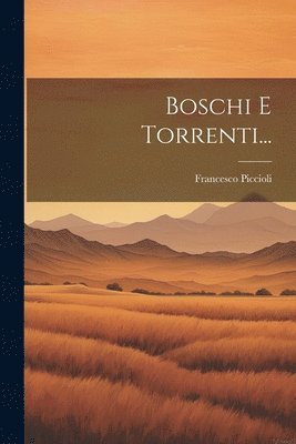 Boschi E Torrenti... 1