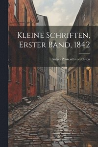 bokomslag Kleine Schriften, Erster Band, 1842
