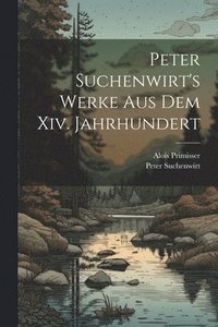 bokomslag Peter Suchenwirt's Werke Aus Dem Xiv. Jahrhundert