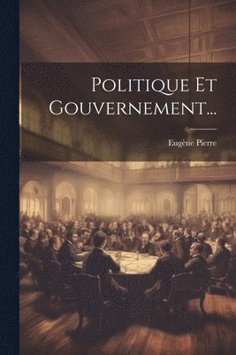 Politique Et Gouvernement... 1