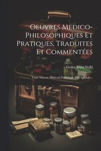 bokomslag Oeuvres Medico-philosophiques Et Pratiques, Traduites Et Commentes