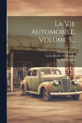 Vie Automobile, Volume 5...
