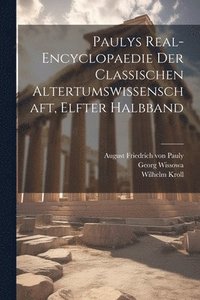 bokomslag Paulys Real-Encyclopaedie der Classischen Altertumswissenschaft, elfter Halbband