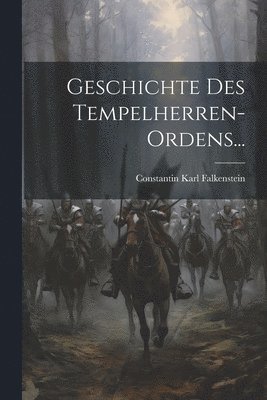 bokomslag Geschichte des Tempelherren-Ordens...