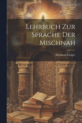 bokomslag Lehrbuch zur Sprache der Mischnah