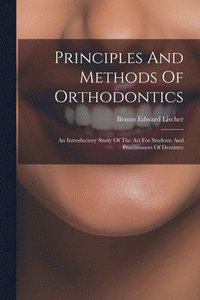 bokomslag Principles And Methods Of Orthodontics