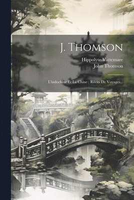 Hippolyte Vattemare, John Thomson - J. Thomson, Häftad