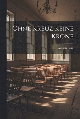 bokomslag Ohne Kreuz keine Krone