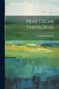 bokomslag Praktische Theologie.